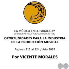 OPORTUNIDADES PARA LA INDUSTRIA DE LA PRODUCCIN MUSICAL - Por VICENTE MORALES - Ao 2019